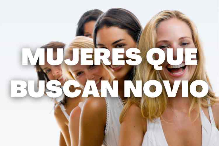 busco mujeres que buscan novio