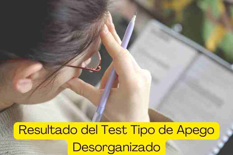 Resultado del Test Tipo de Apego Desorganizado